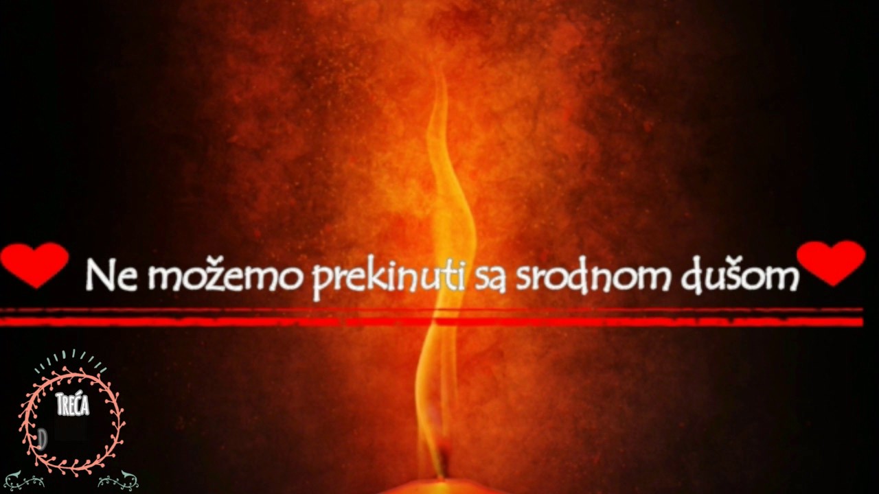 Ne možemo prekinuti sa srodnom dušom