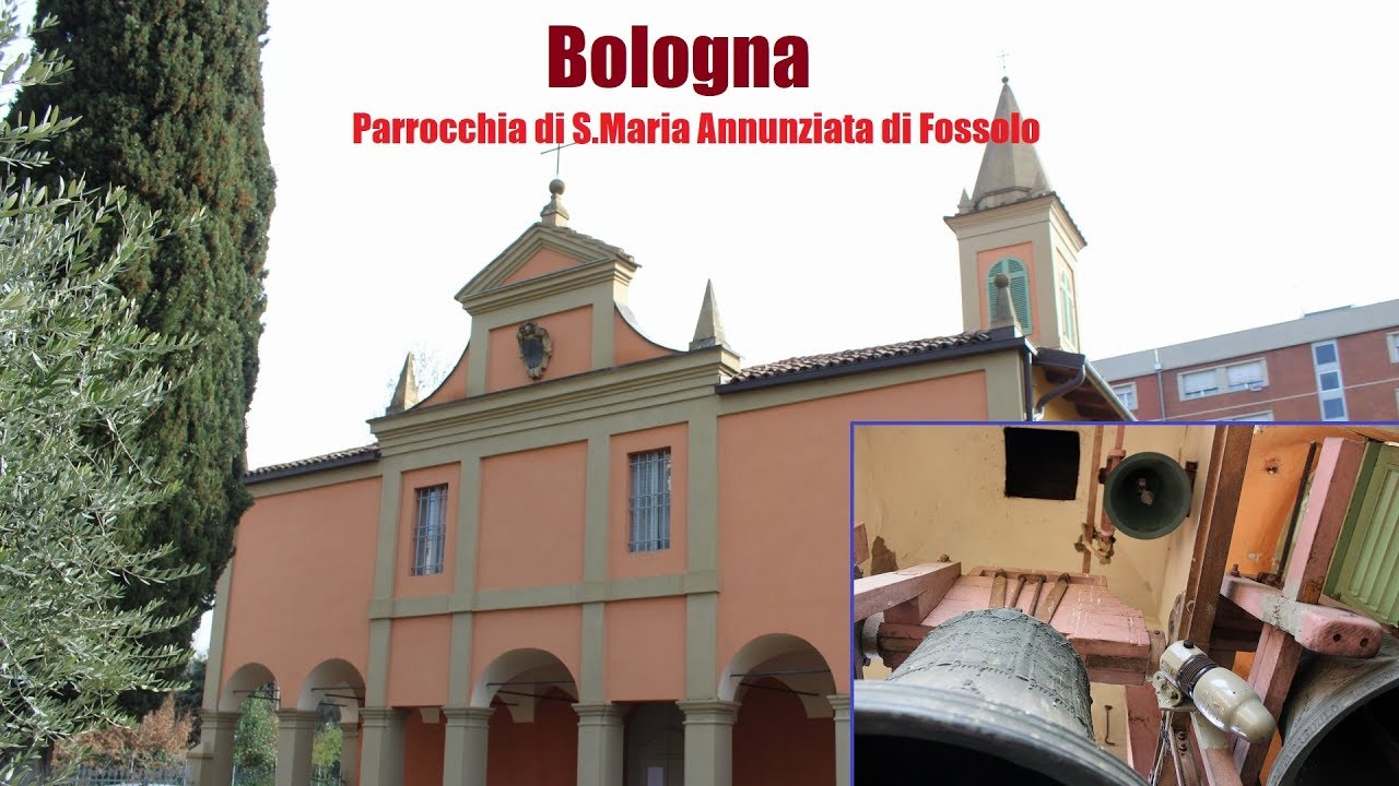 Le campane di Bologna - Parrocchia di S.Maria Annunziata di Fossolo