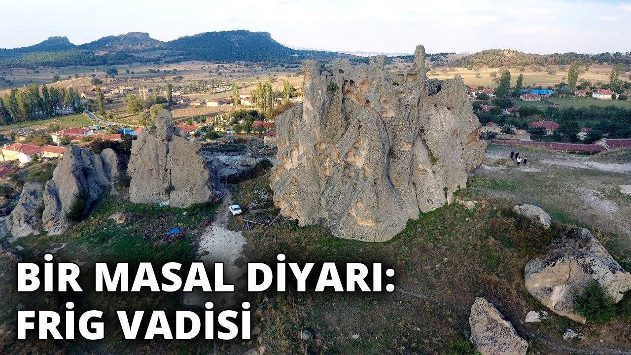 Bir masal diyarı: Frig Vadisi
