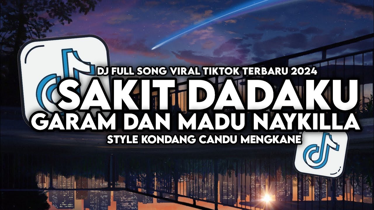 DJ SAKIT DADAKU KU MULAI MERINDU || GARAM & MADU - TENXI, NAYKILLA & JEMSII STYLE KONDANG VIRAL 2024