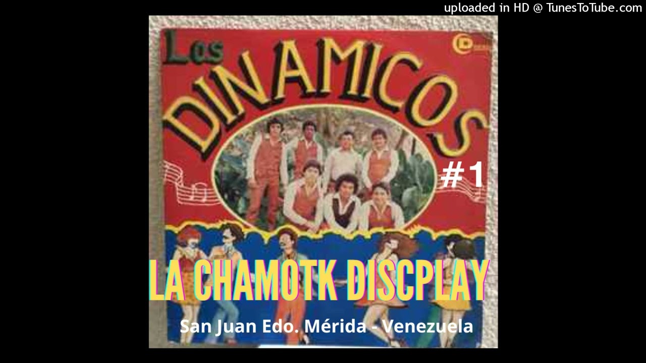 Mezclas LOS DINAMICO bailables mix EN Vivo LA CHAMOTK DISCPLAY (1)