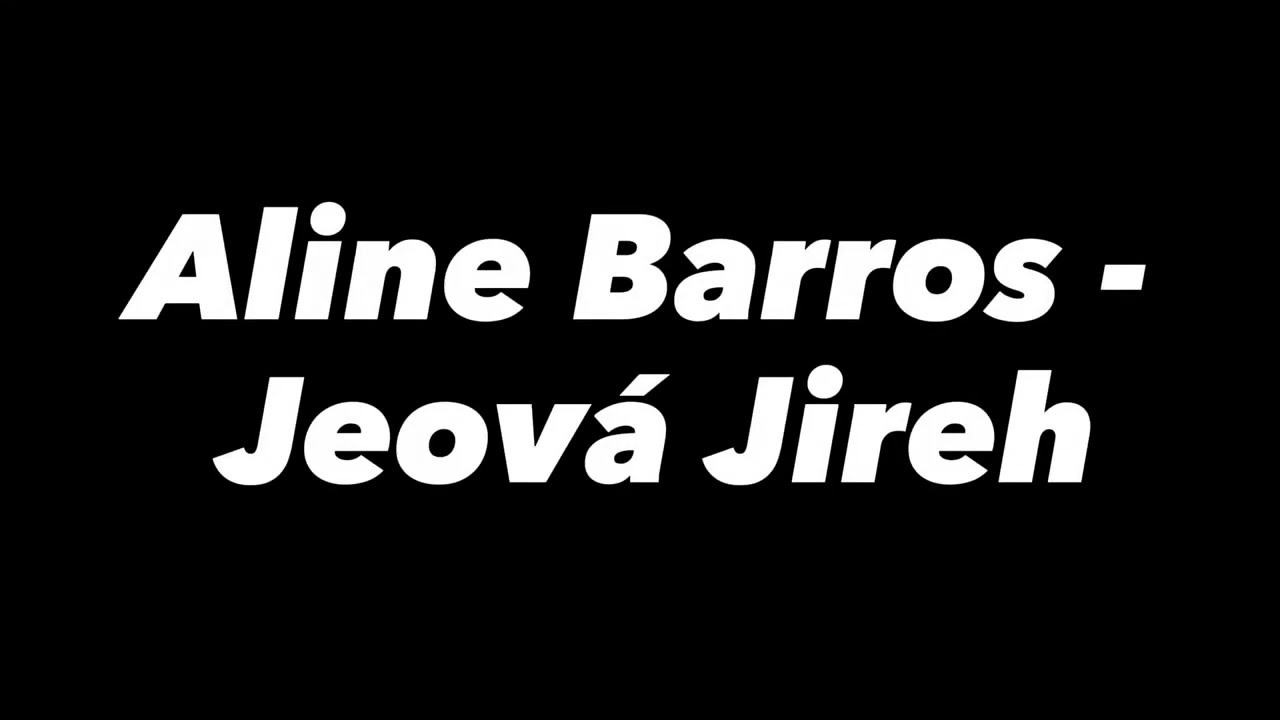Aline Barros - Jeová Jireh (Com Letra)