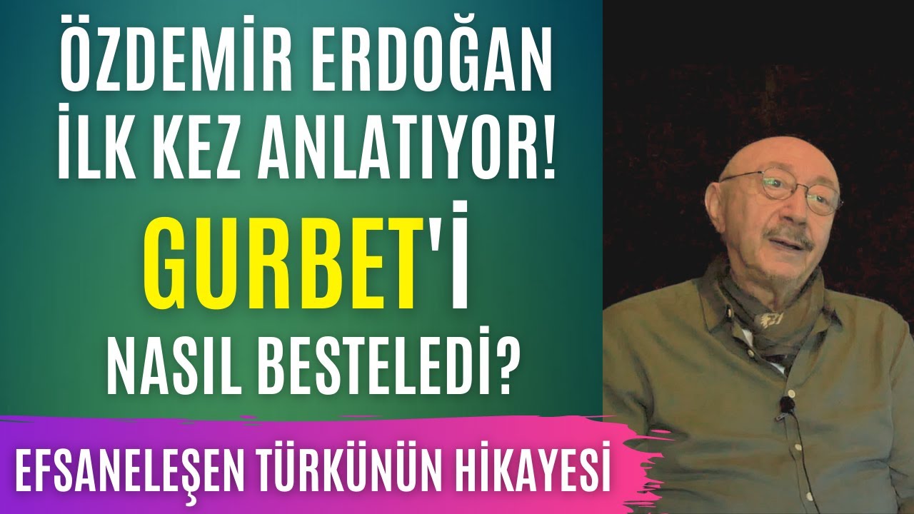 Özdemir Erdoğan ilk kez anlatıyor: Gurbet'i nasıl besteledi?