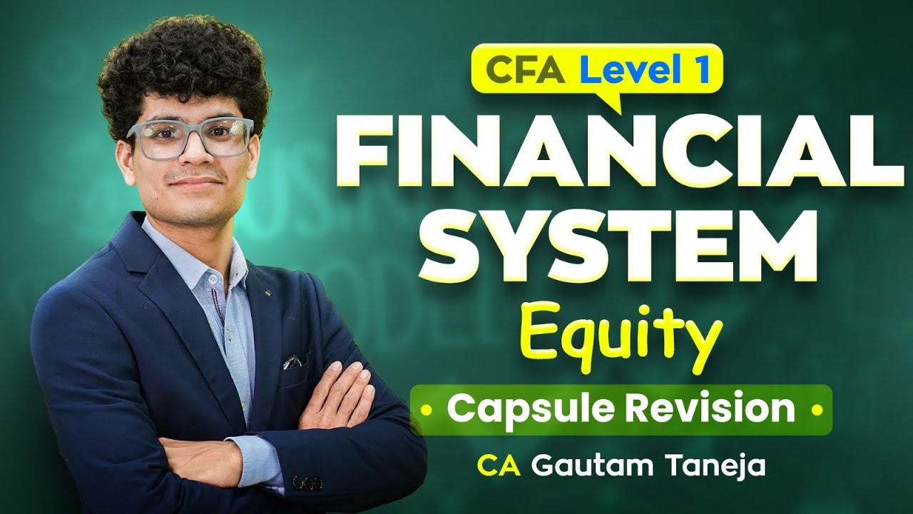 Financial System | CFA Level 1 Capsule Revision | CA Gautam Taneja