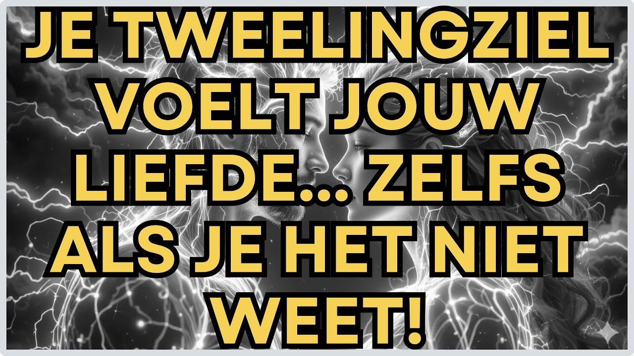 Je Tweelingziel Voelt Jouw Liefde... Zelfs Als Je Het Niet Weet!