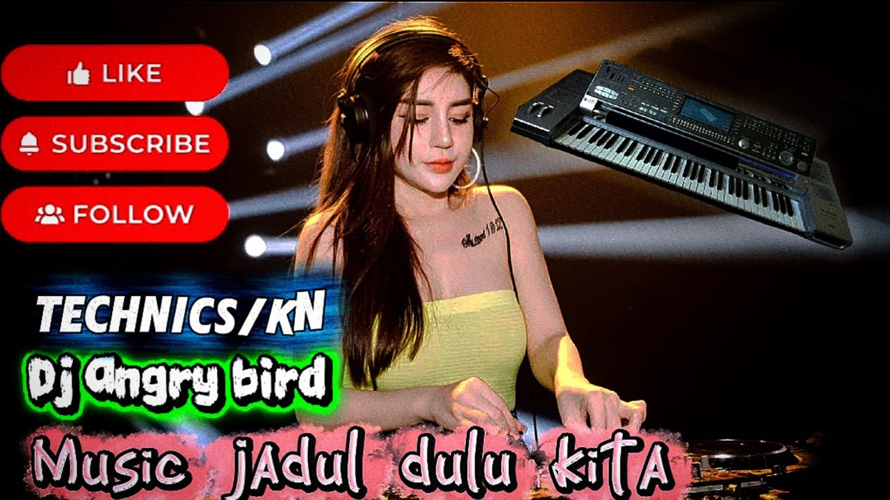 Dj Keyboard berjadul dulu lah kita_Angry birds Keyboad technics