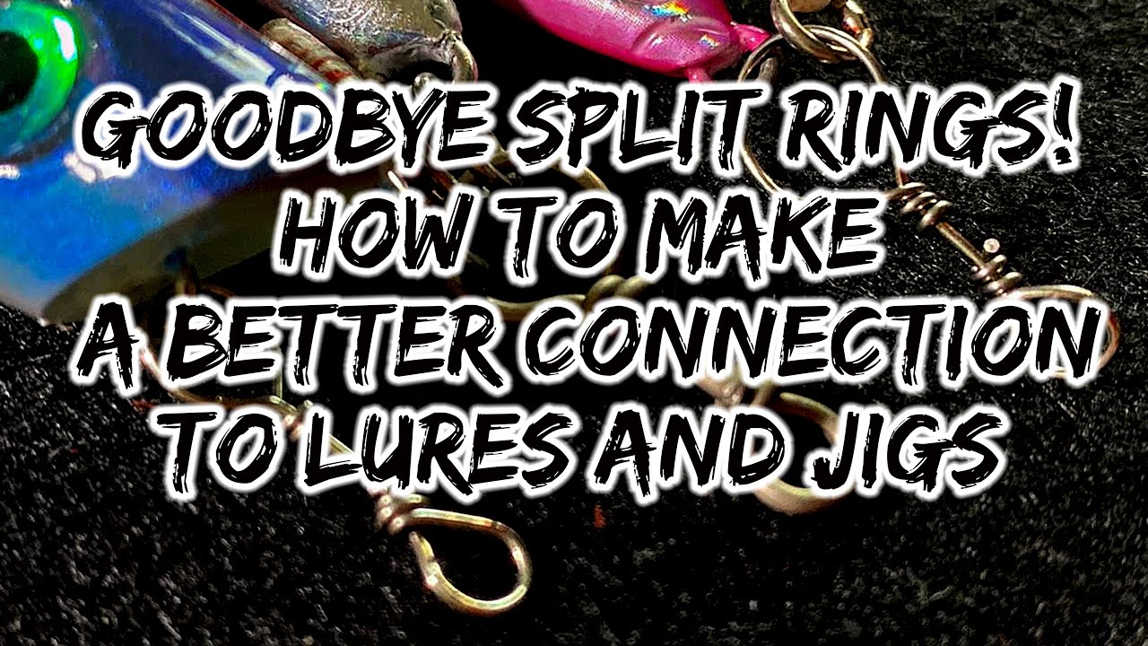 HOW TO make a better connection to lures and jigs