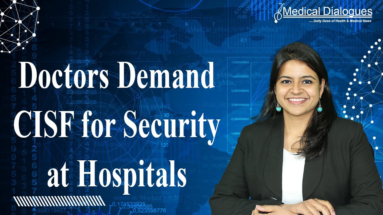 Doctors Demand CISF for Security at Hospitals