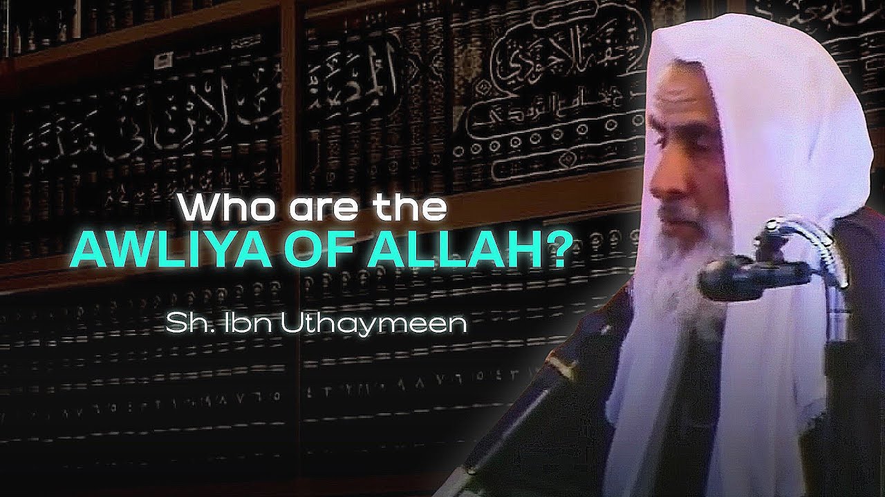 Who are the Awliya of Allah? || Shaykh Ibn Uthaymeen