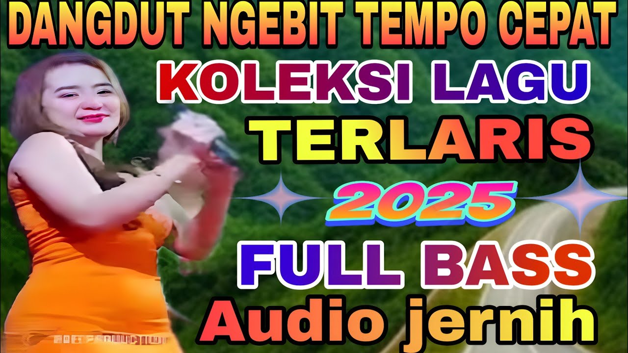 DANGDUT REMIX NGEBIT TEMPO CEPAT‼️KOLEKSI LAGU TERLARIS 2025