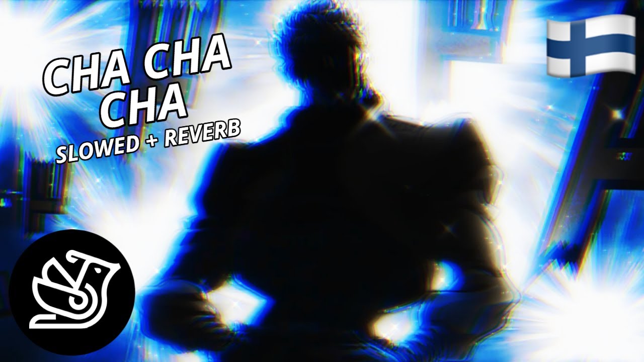 𝙆ää𝙧𝙞𝙟ä - 𝘾𝙝𝙖 𝘾𝙝𝙖 𝘾𝙝𝙖 (𝙨𝙡𝙤𝙬𝙚𝙙 + 𝙧𝙚𝙫𝙚𝙧𝙗)