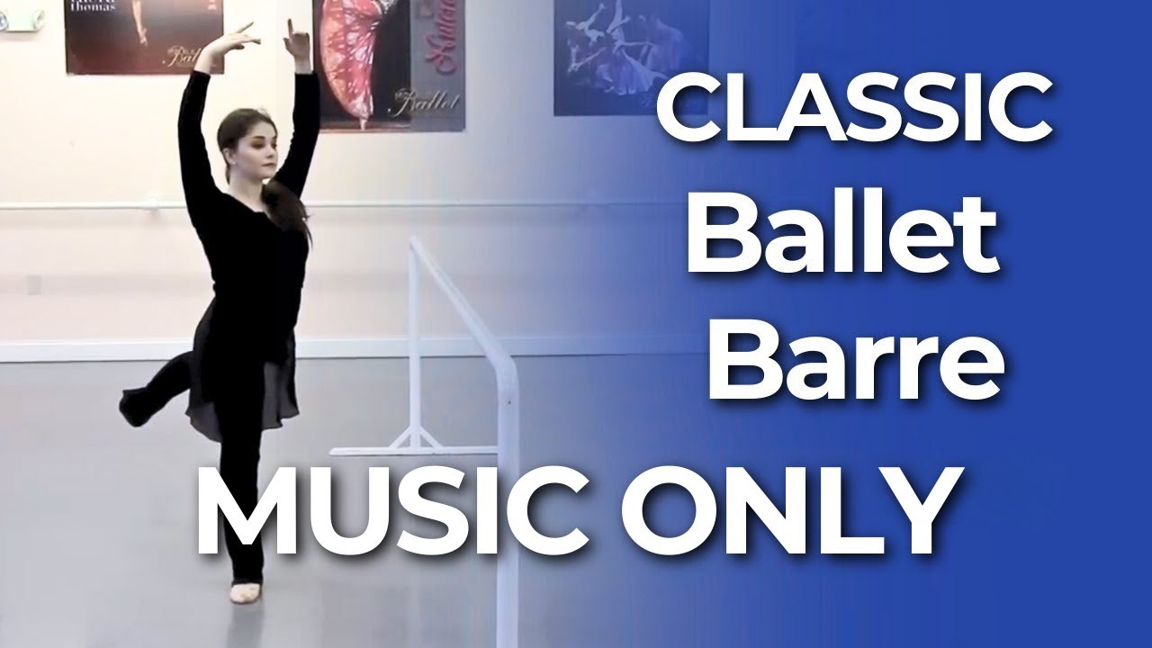 Classic Ballet Barre MUSIC ONLY (No Talking) | 30 Min ALL Level Workout