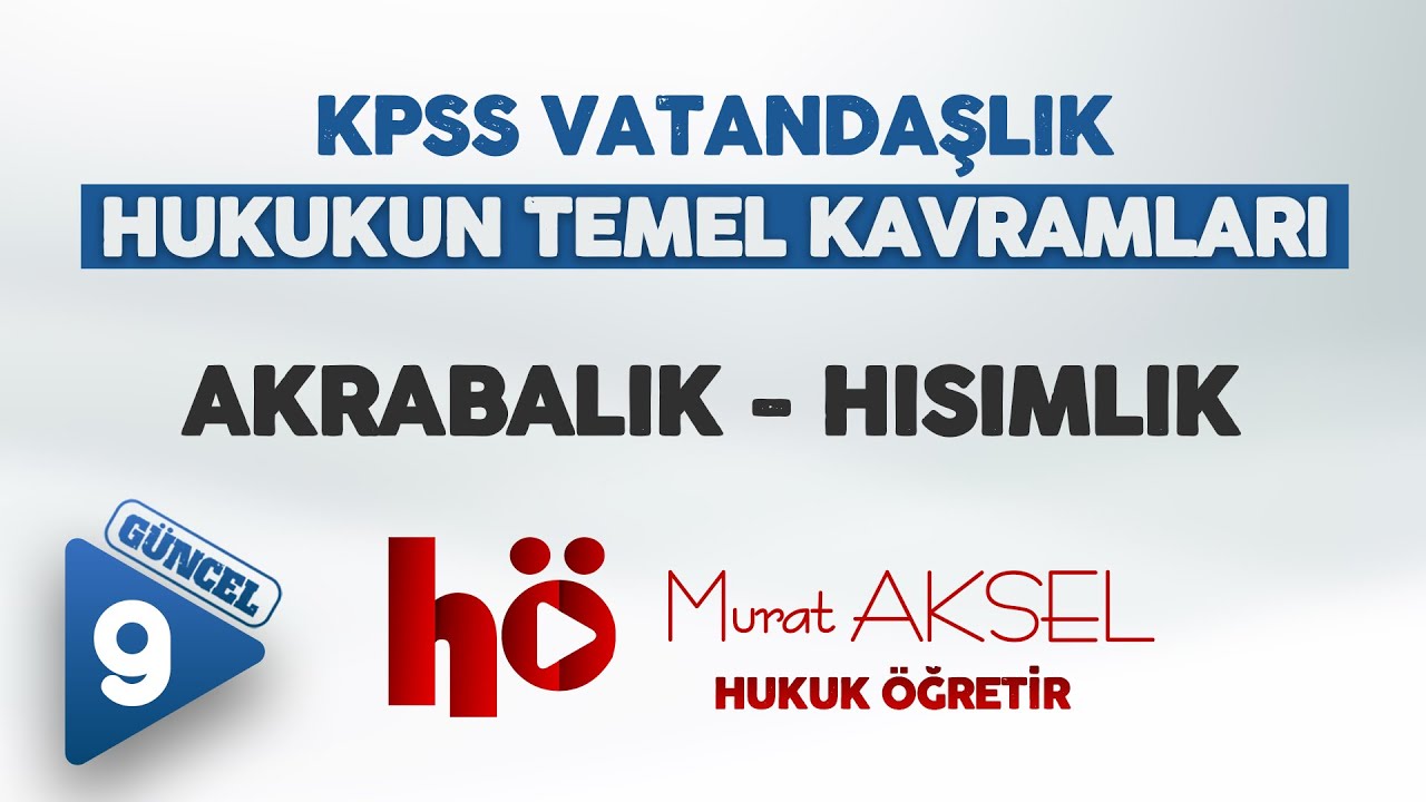 9 | AKRABALIK - HISIMLIK | Hukukun Temel Kavramları