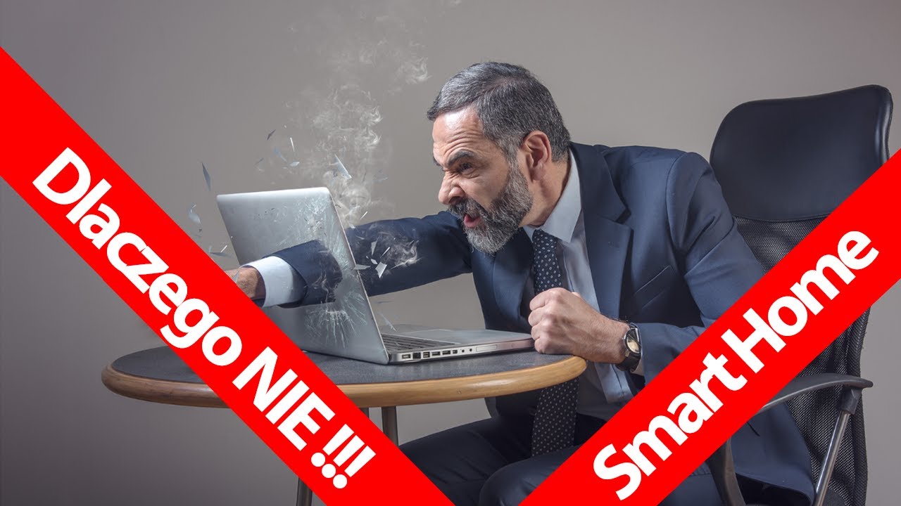 Nie rób inteligentnego domu bo...!!! Dlaczego nie zdecydujesz się na Smart Home?