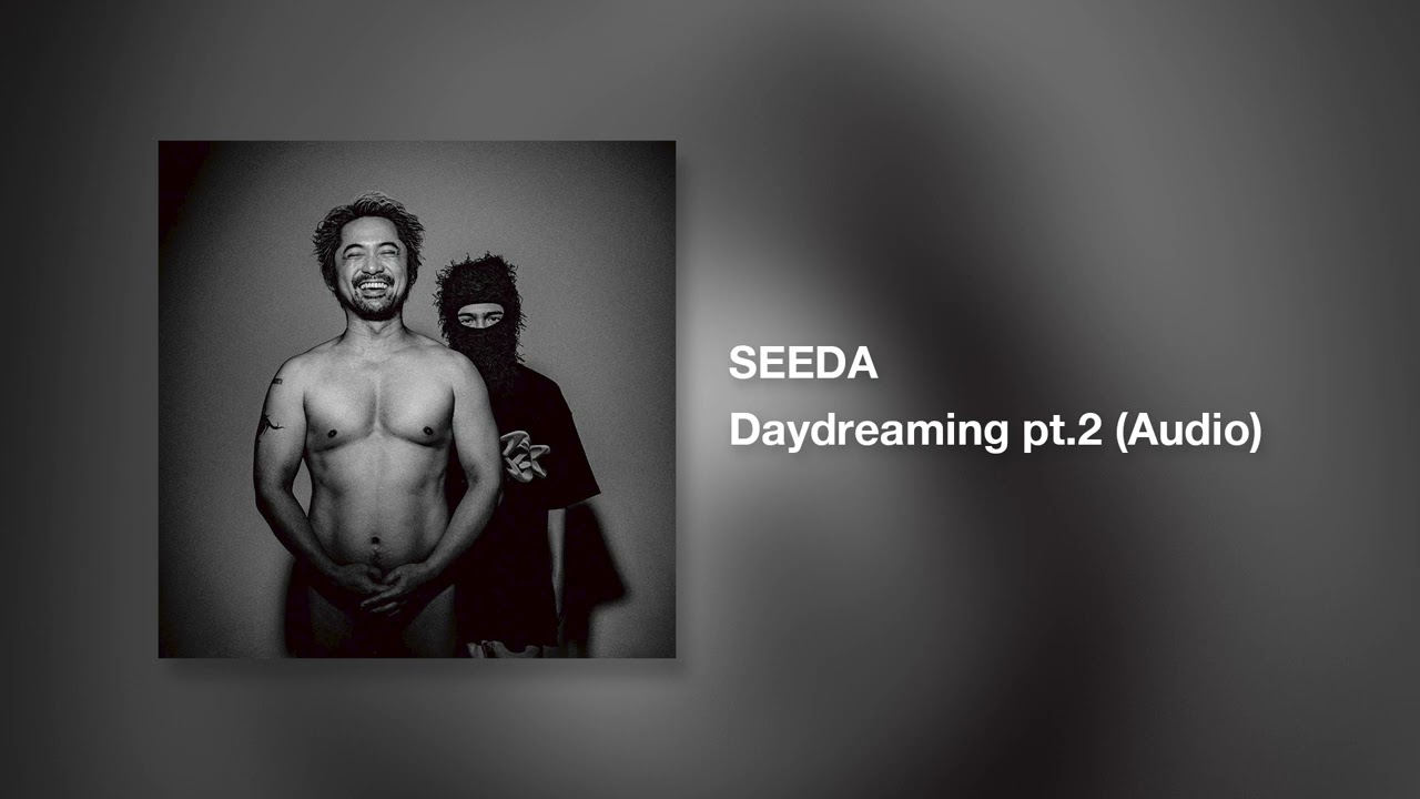 SEEDA - Daydreaming pt.2 (Audio)