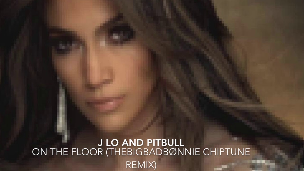 J-Lo and Pitbull - On The Floor (TheBigBadBønnie Chiptune remix)