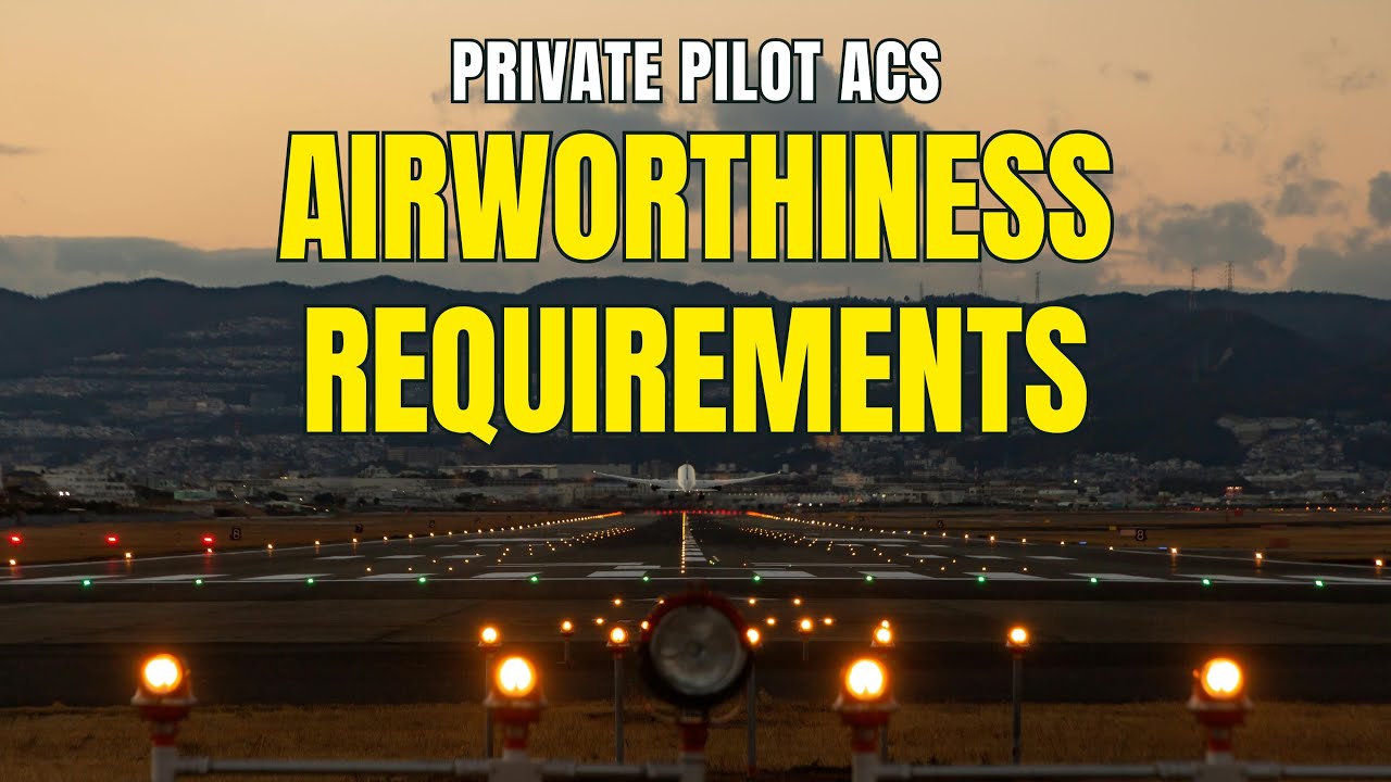 Private Pilot ACS - Airworthiness Requirements