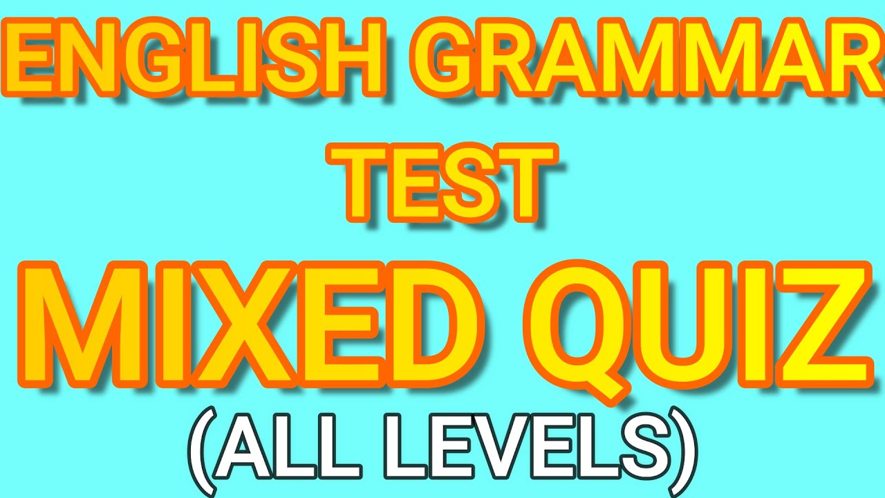 English Grammar Quiz: Gap Filling/ Mixed Test |English MasterClass|