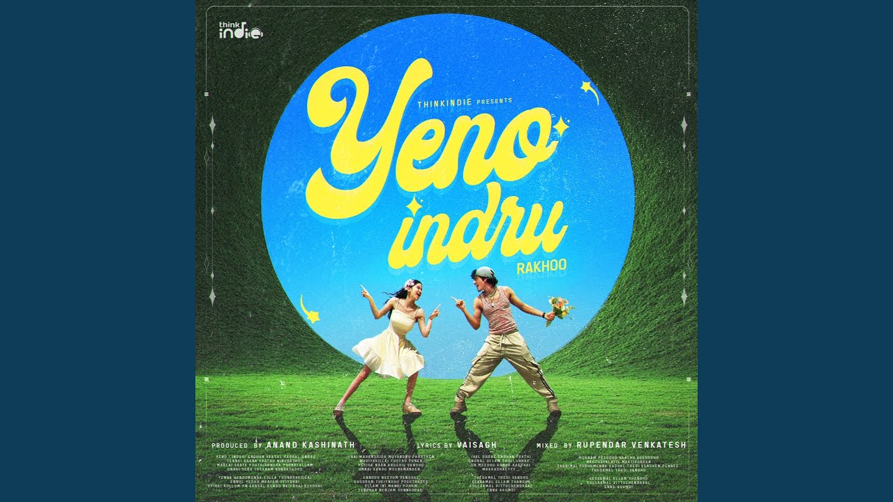 Yeno Indru (From "Think Indie")