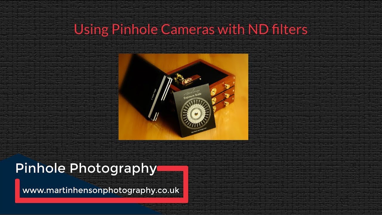 Pinhole Photography and ND Filters