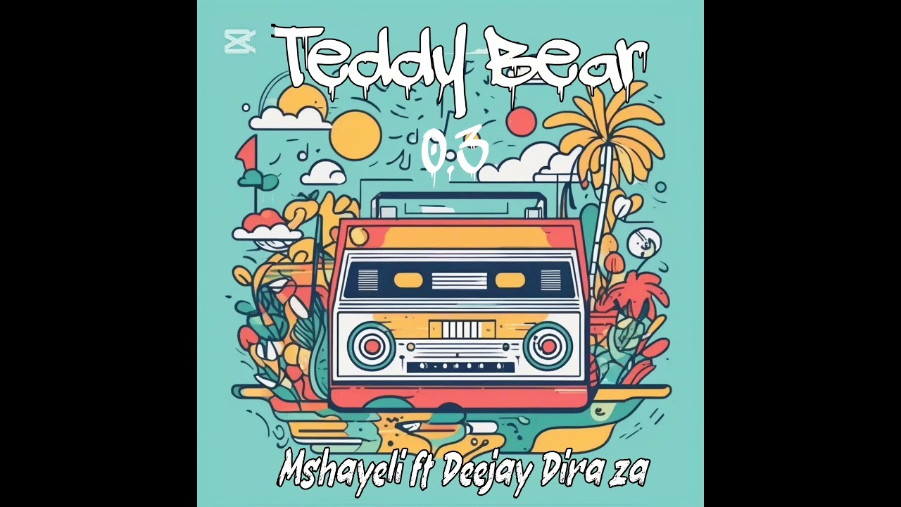 Mshayeli_ft_Deejay_dira_za_tedyy_bear