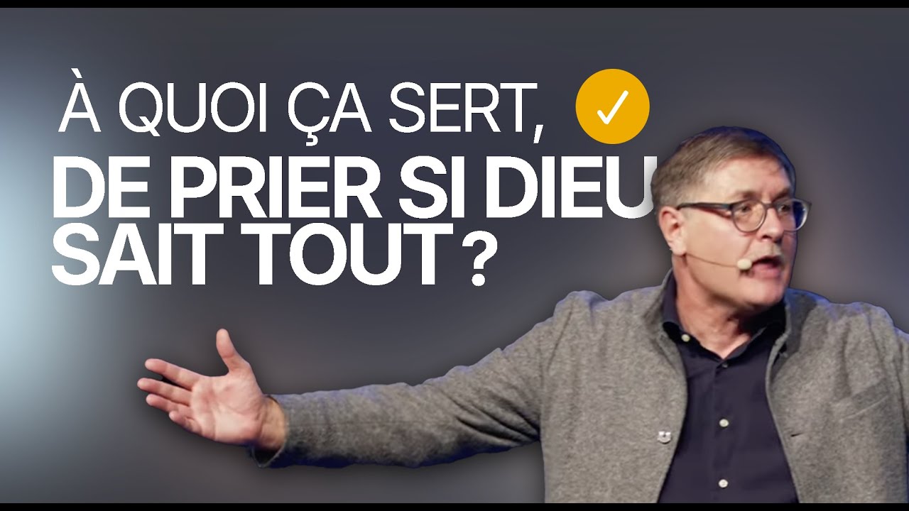 À quoi ça sert, de prier si Dieu sait tout ? - Daniel POTTIER