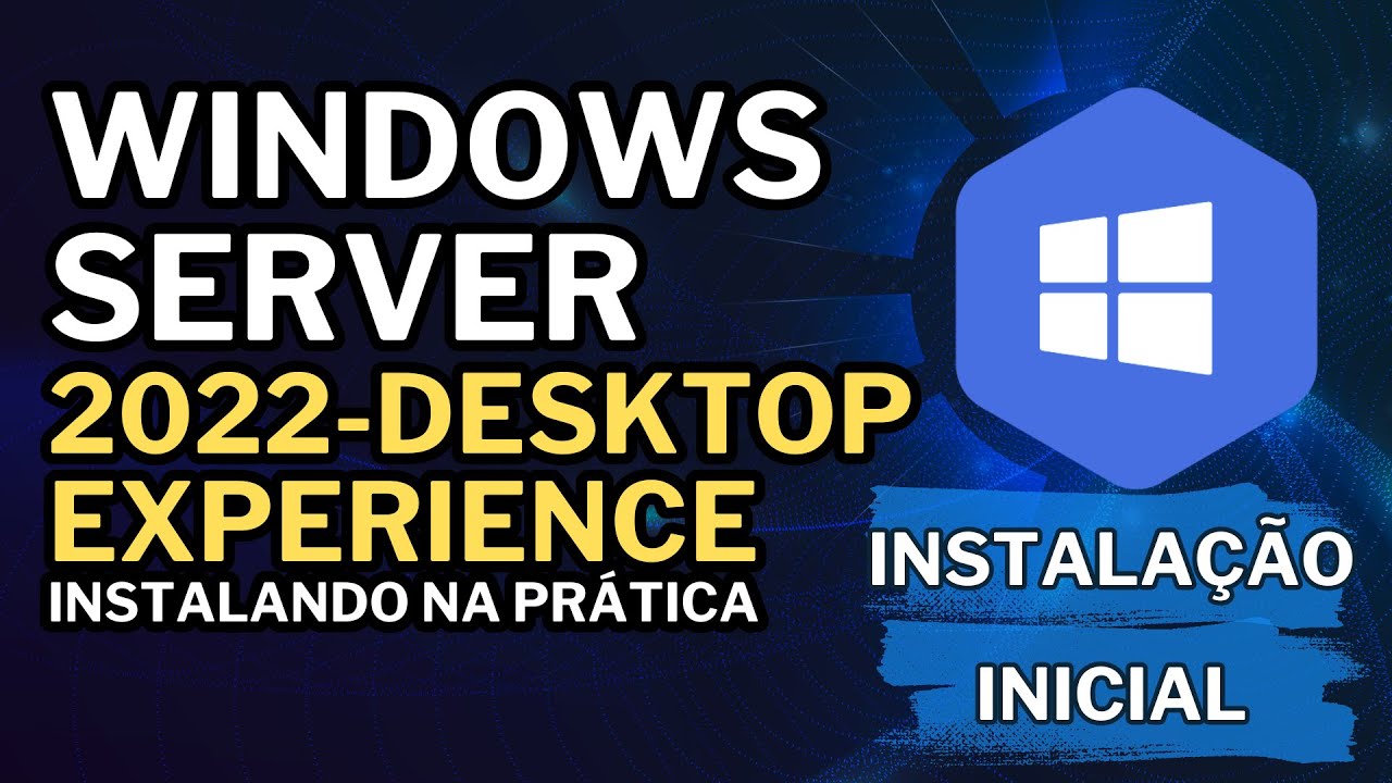 Como instalar Windows Server 2022 na prática.