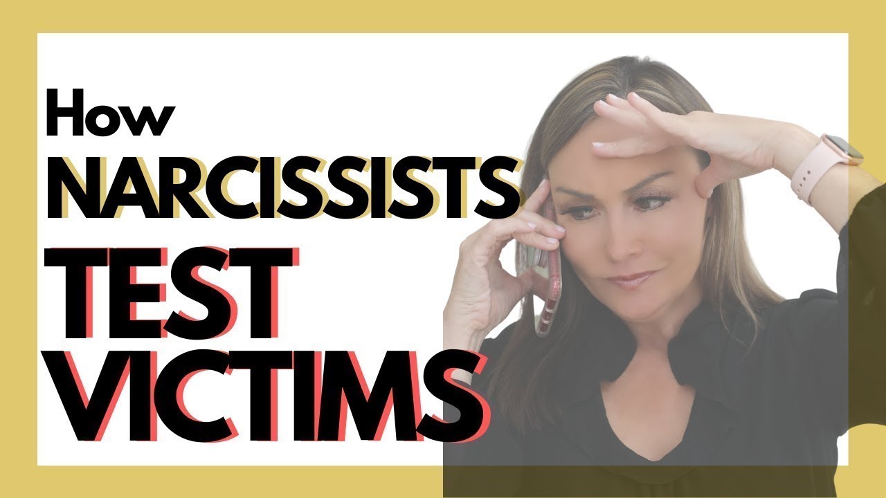 How Narcissists Test Their Victims