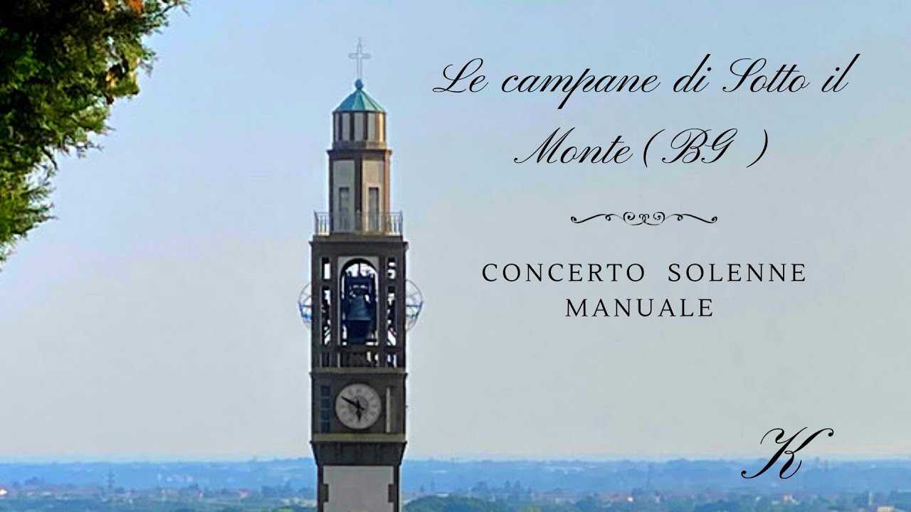 Le campane di Sotto il Monte Giovanni XXIII (BG)