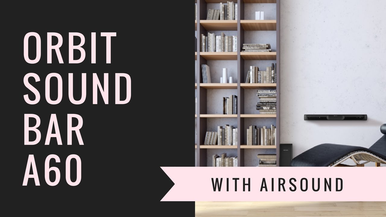 Orbitsound BAR A60 With airSOUND Review