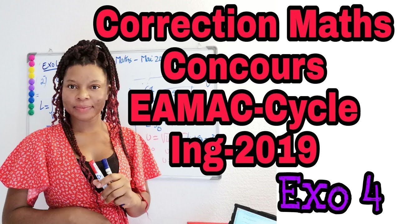 Correction de l'épreuve de Maths-Ing Concours ASECNA-EAMAC 2019 - Exercice 4