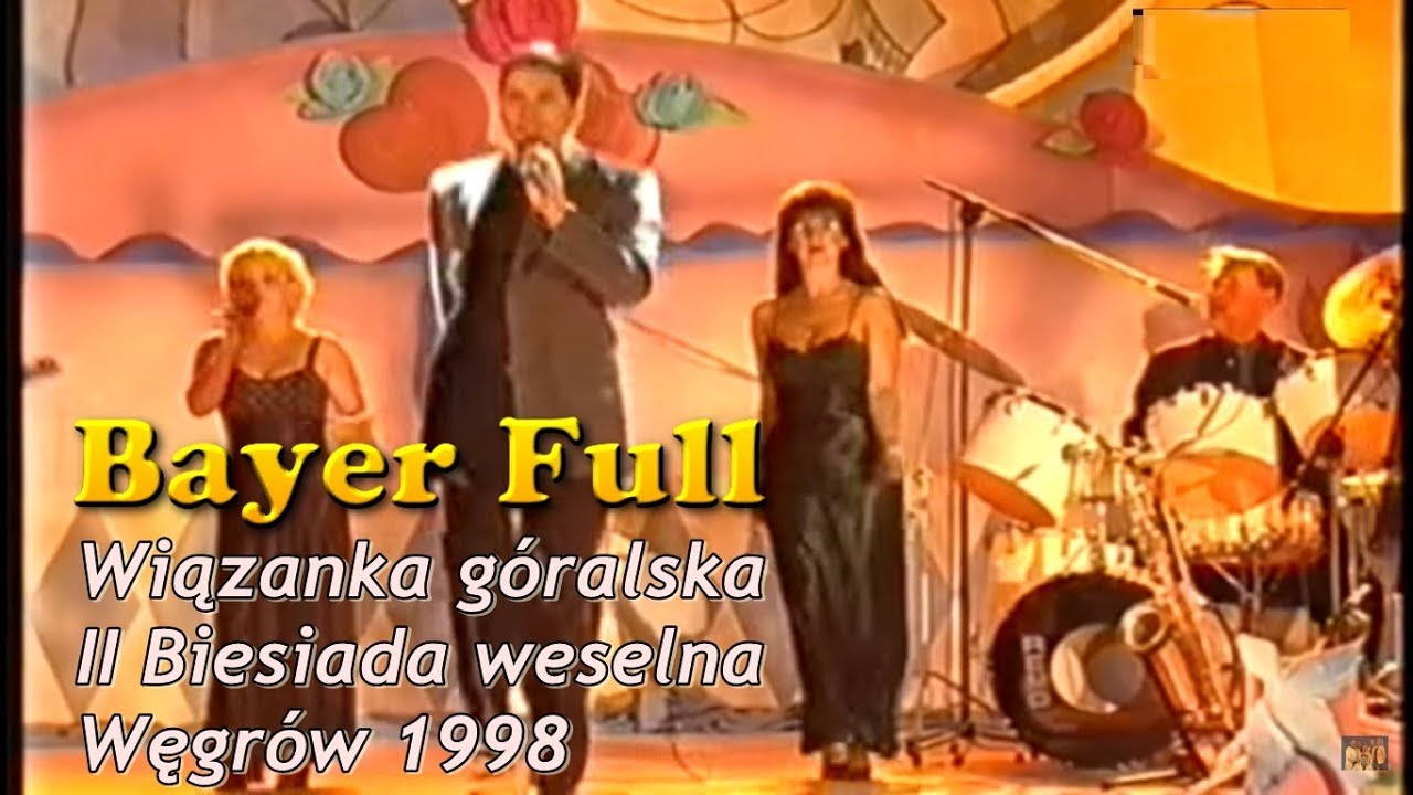 Bayer Full - Wiązanka góralska (II Biesiada weselna - Węgrów 1998)