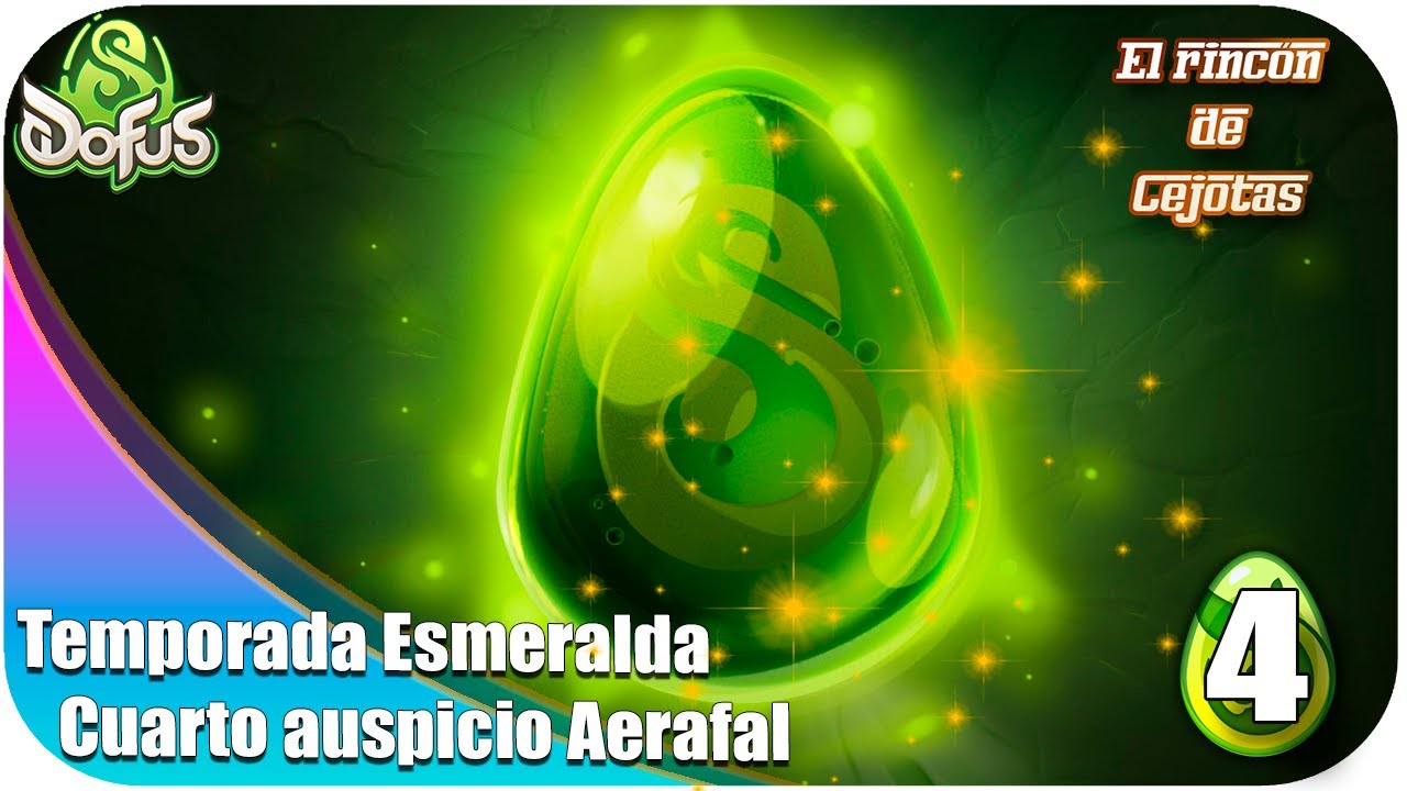[DOFUS 3] Cuarto auspicio Aerafal | Temporada Esmeralda