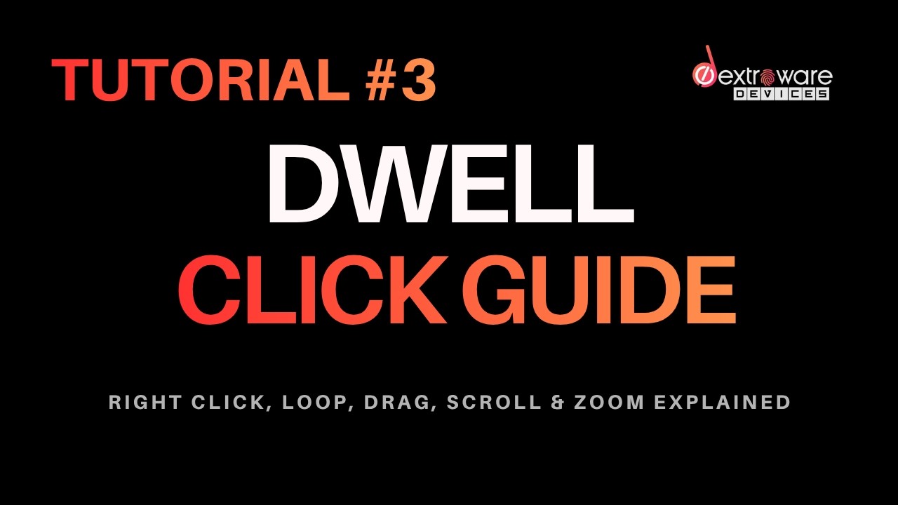 Dwell Click Guide | Left Click, Loop, Drag, Scroll & Zoom Explained