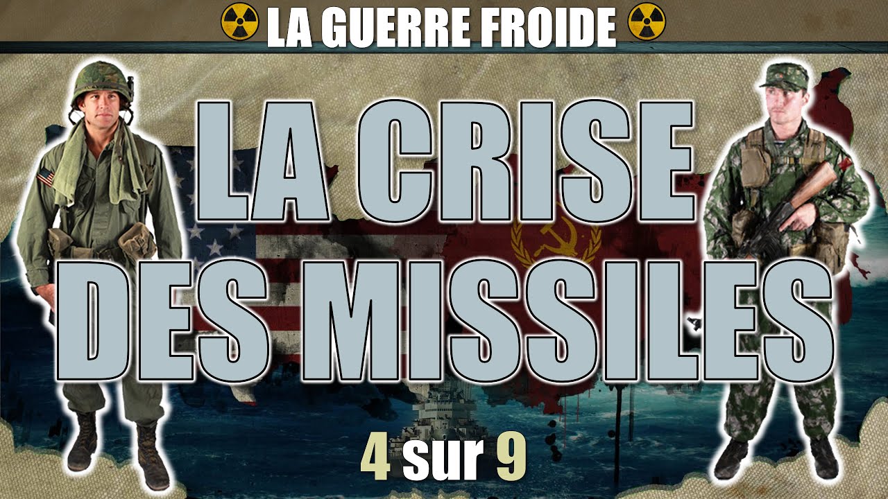 La guerre froide - 4 La crise des missiles