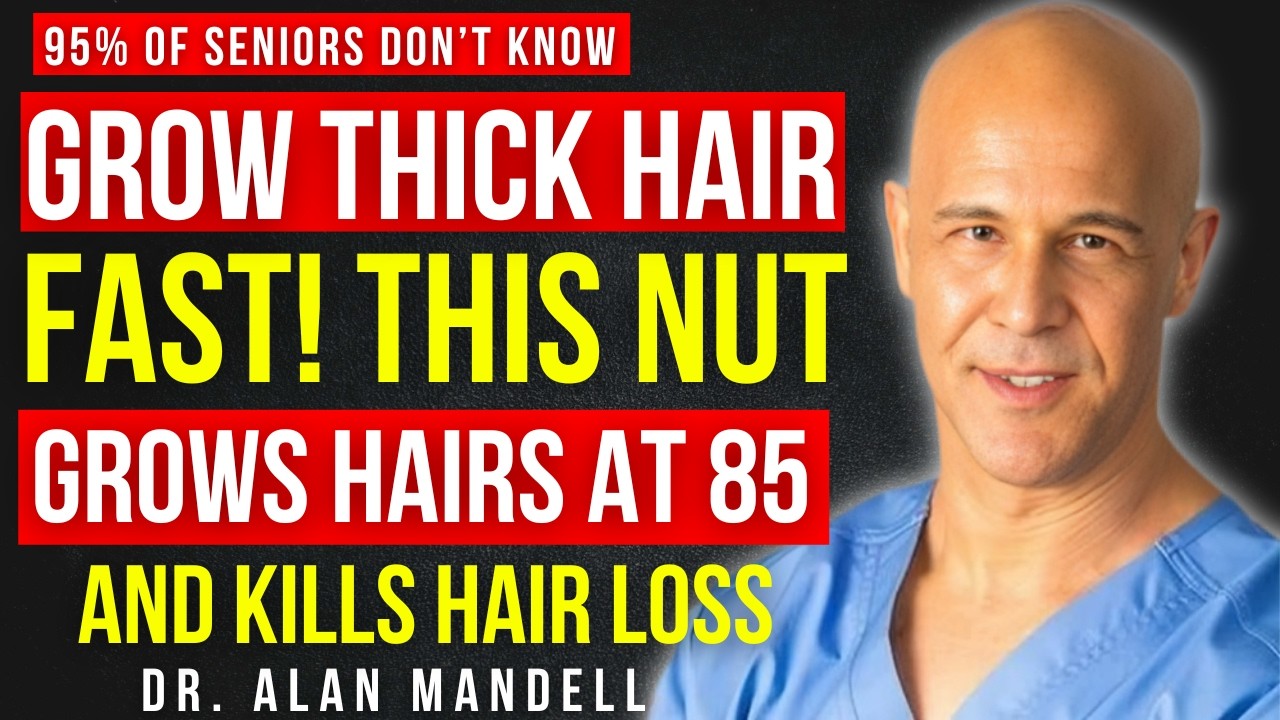 Grow Thick Hair Fast! This Nut Grows Hair at 85 And Kills Hair Loss! || Dr Alan Mandell