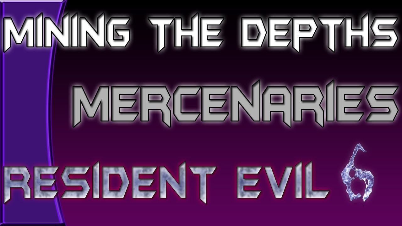 Resident Evil 6 - Mercenaries - Mining The Depths (Introducing FragStar-X)