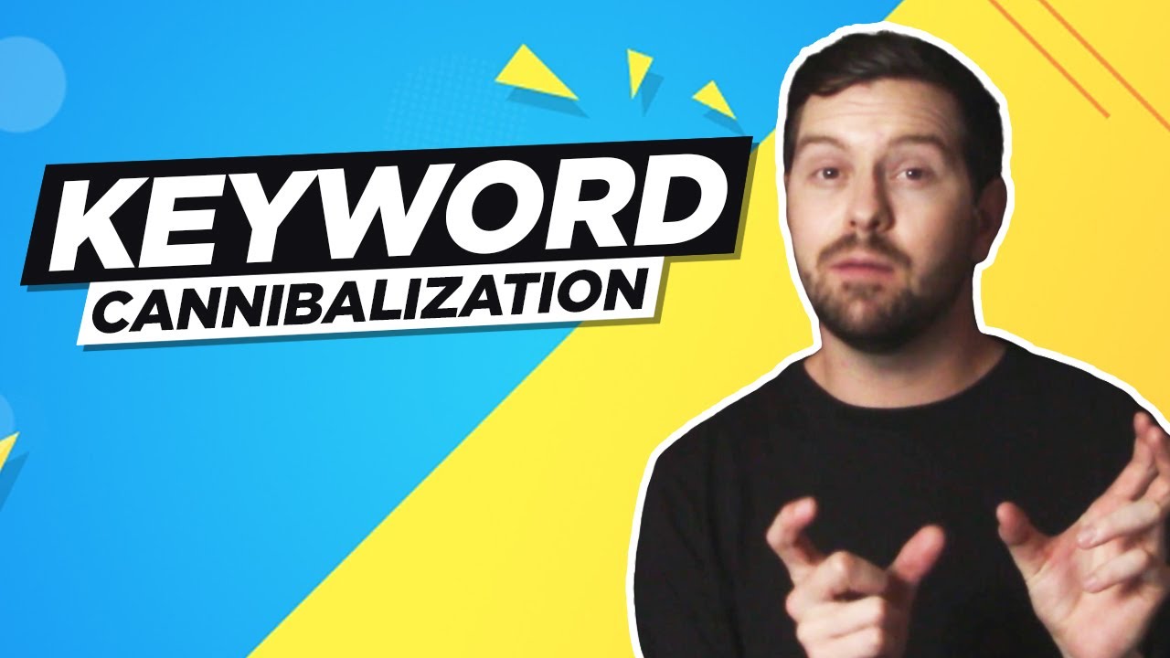 Keyword Cannibalization - How To Find It & Fix It