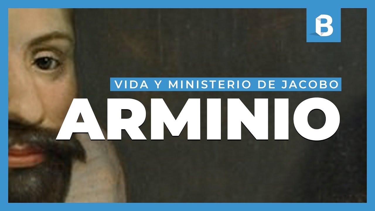¿Quién fue JACOBO ARMINIO? Vida e influencia del padre del arminianismo | BITE
