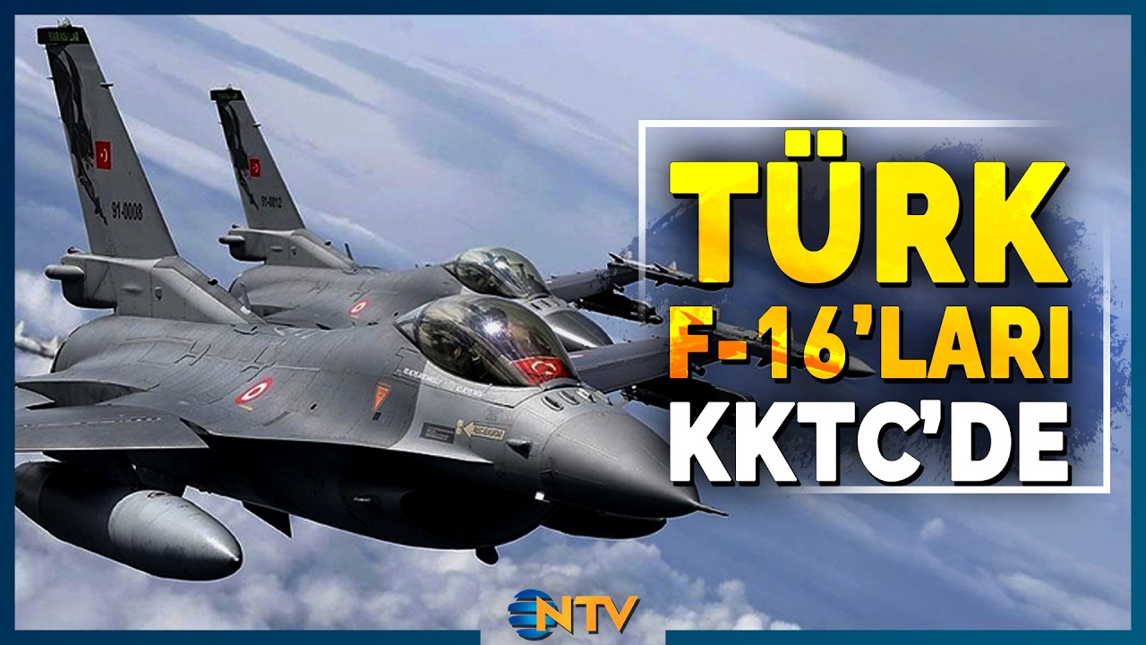 Son Dakika: Türkiye'nin Gönderdiği F-16'lar KKTC'de | NTV