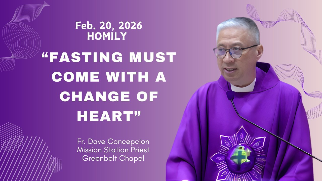 Homily by Fr. Dave Concepcion on Feb. 20, 2026