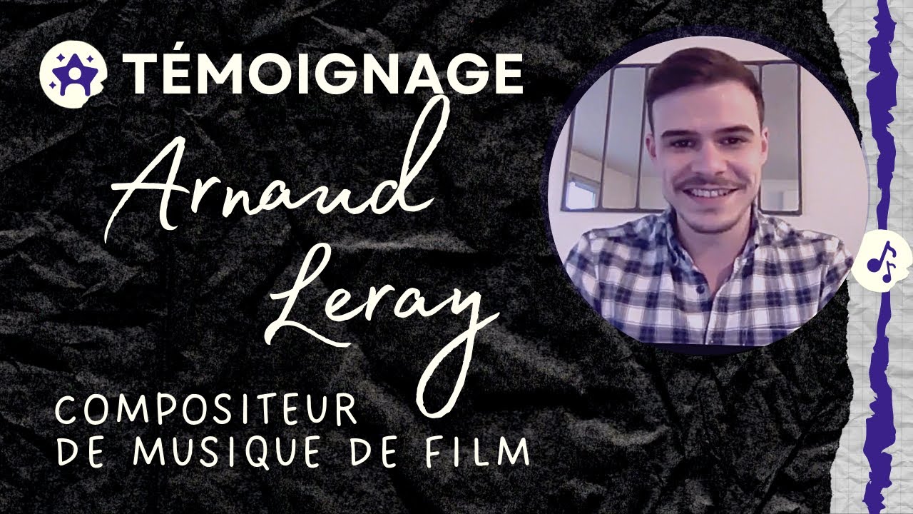 [MUSIQUE] Témoignage élève : Arnaud Leray, compositeur de Musique de Film