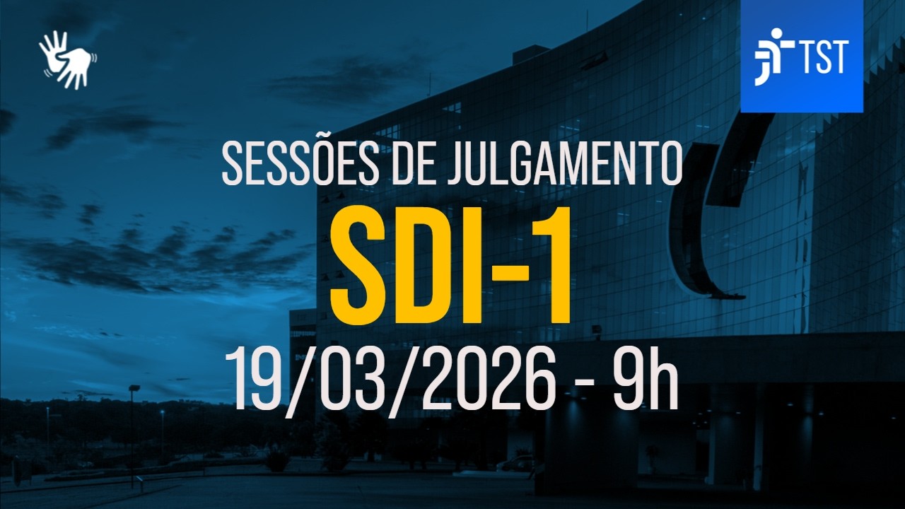 SDI-1 | Assista à sessão do dia 19/03/2026