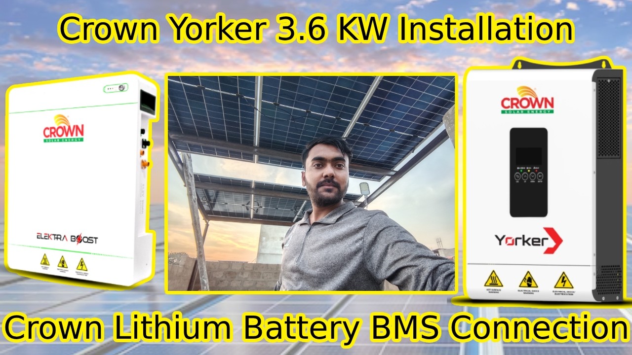 Crown Yorker Inverter Installation 3.6 KW | Crown Lithium Battery| BMS Connection|Solar Installation