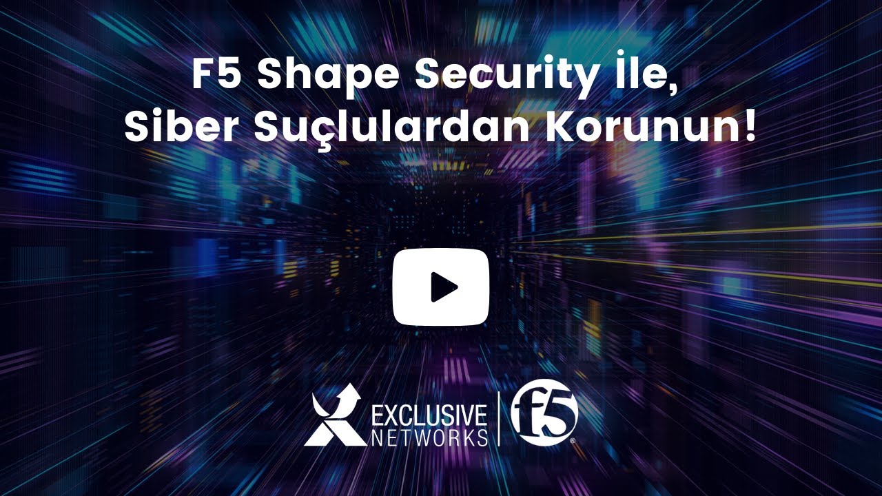 F5 Shape Security İle, Siber Suçlulardan Korunun!