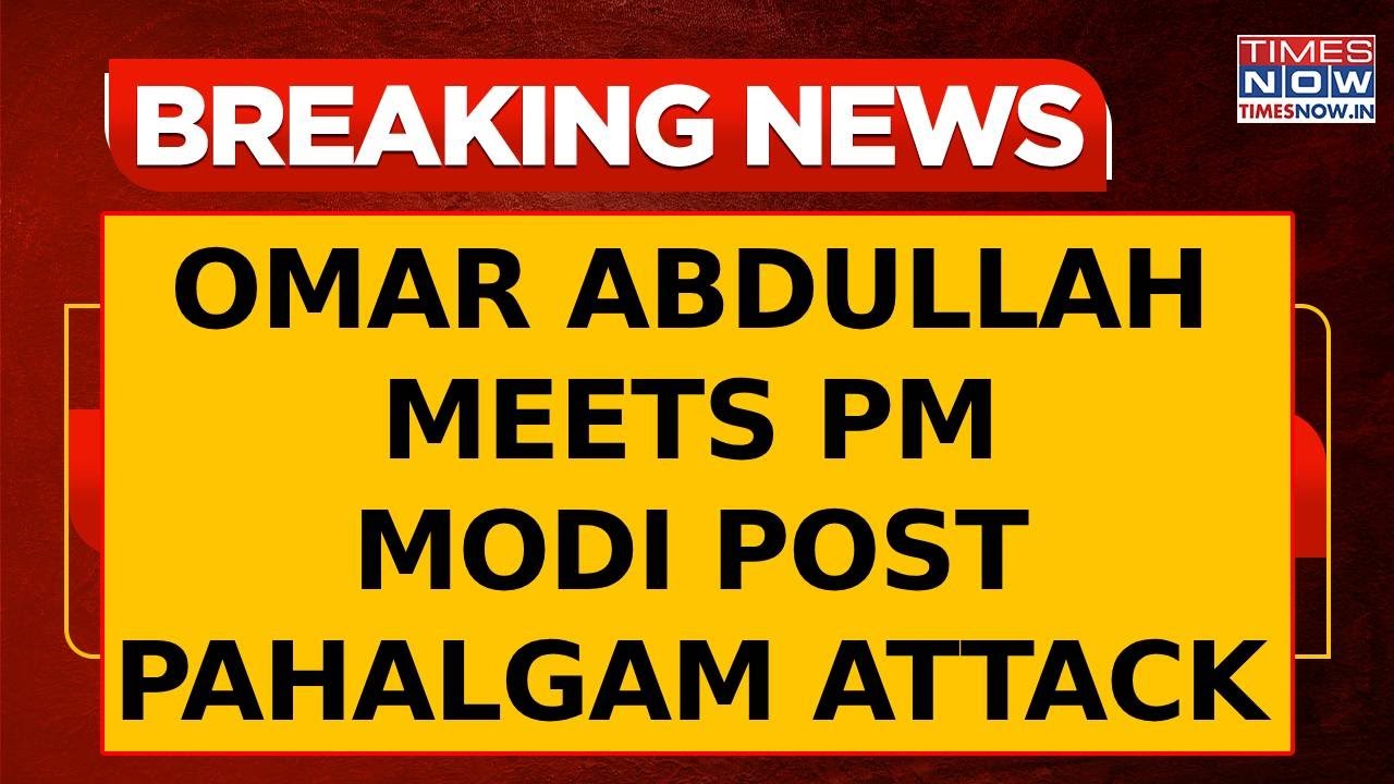 Jammu & Kashmir CM Omar Abdullah Meets PM Modi Post Pahalgam Terror Attack | WATCH Breaking News