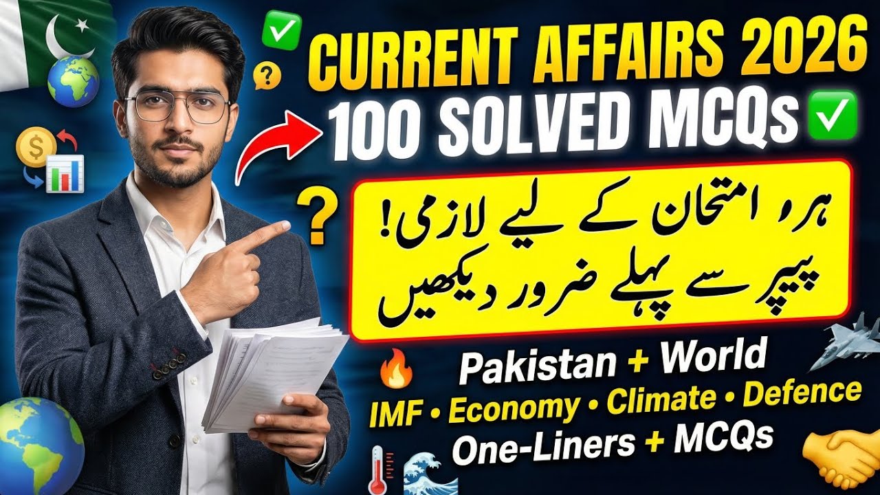 Top 100 Current Affairs 2026 MCQs | Pakistan & World Affairs for CSS, PMS, PPSC, FPSC