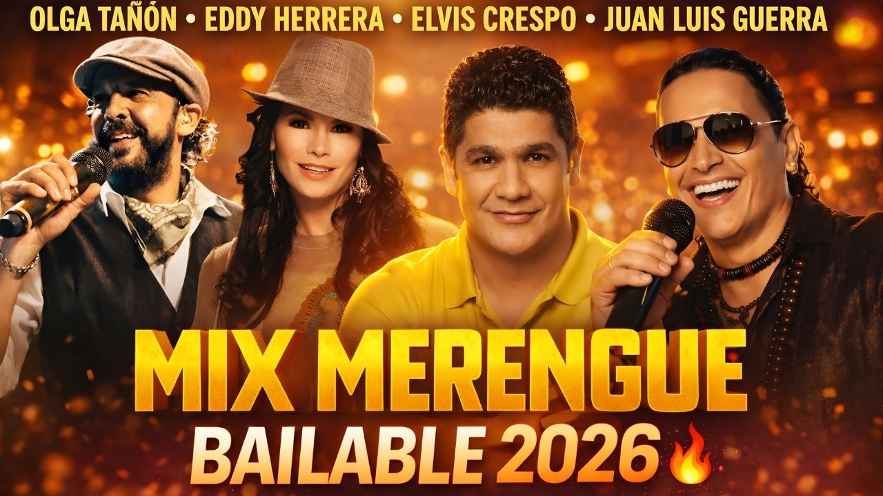 MIX MERENGUE BAILABLE - OLGA TAÑON, EDDY HERRERA, ELVIS CRESPO, JUAN LUIS GUERRA - BEST OF MERENGUE