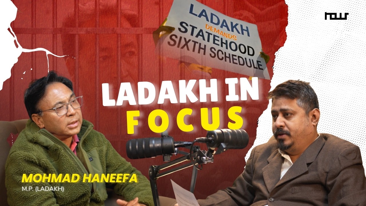 What’s Happening in Ladakh? Haneefa Jan Breaks It Down