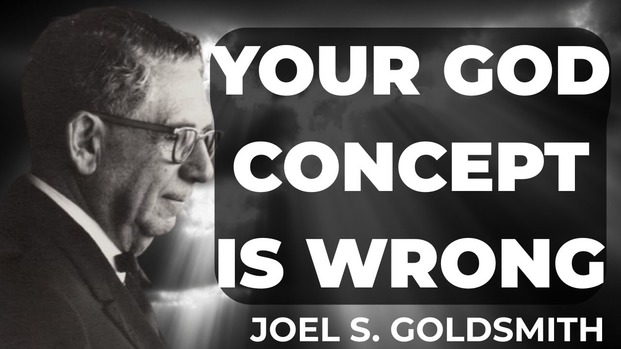 Your Entire Understanding of God Is Wrong — Here's What Joel Goldsmith Actually Found